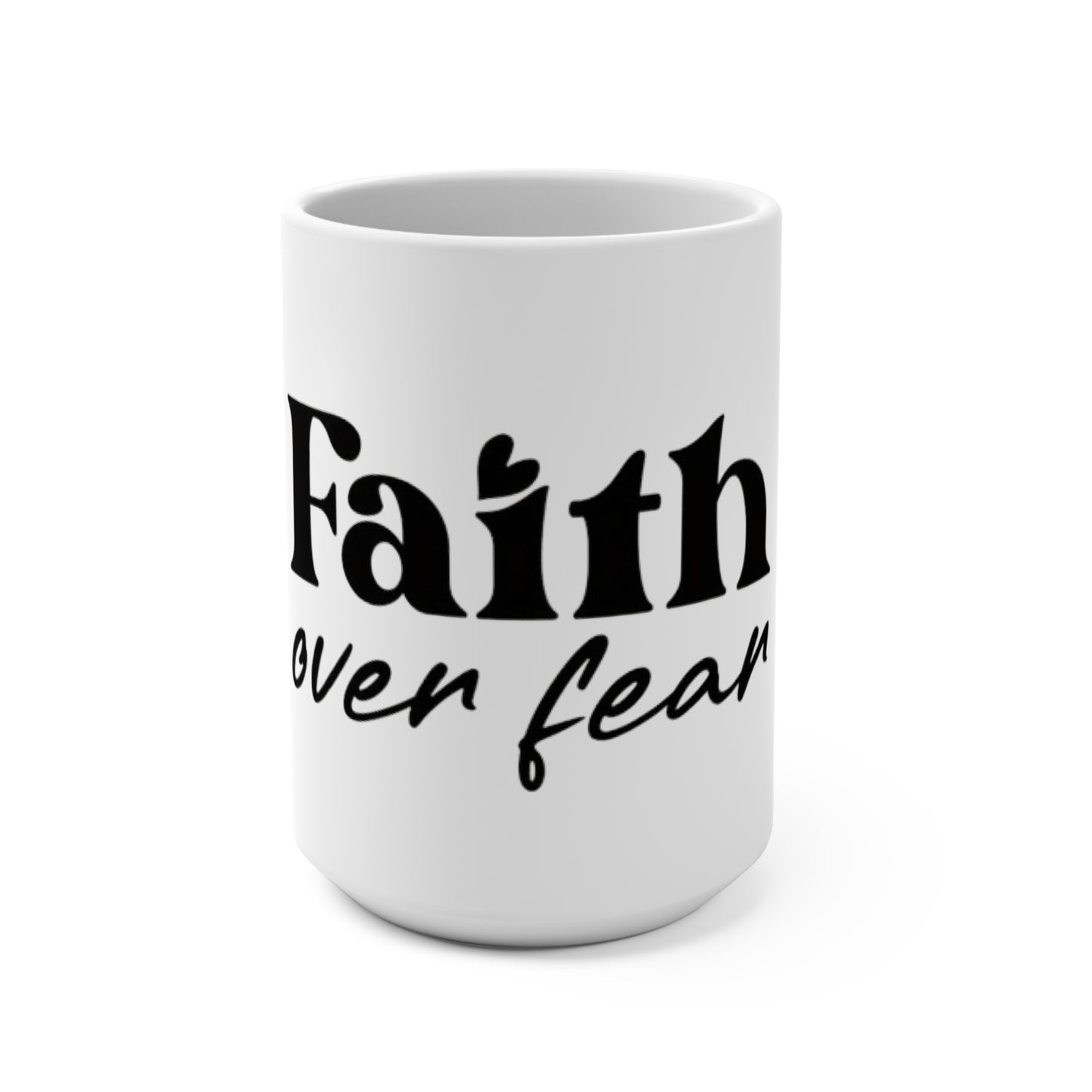 Faith Over Fear Mug 15oz