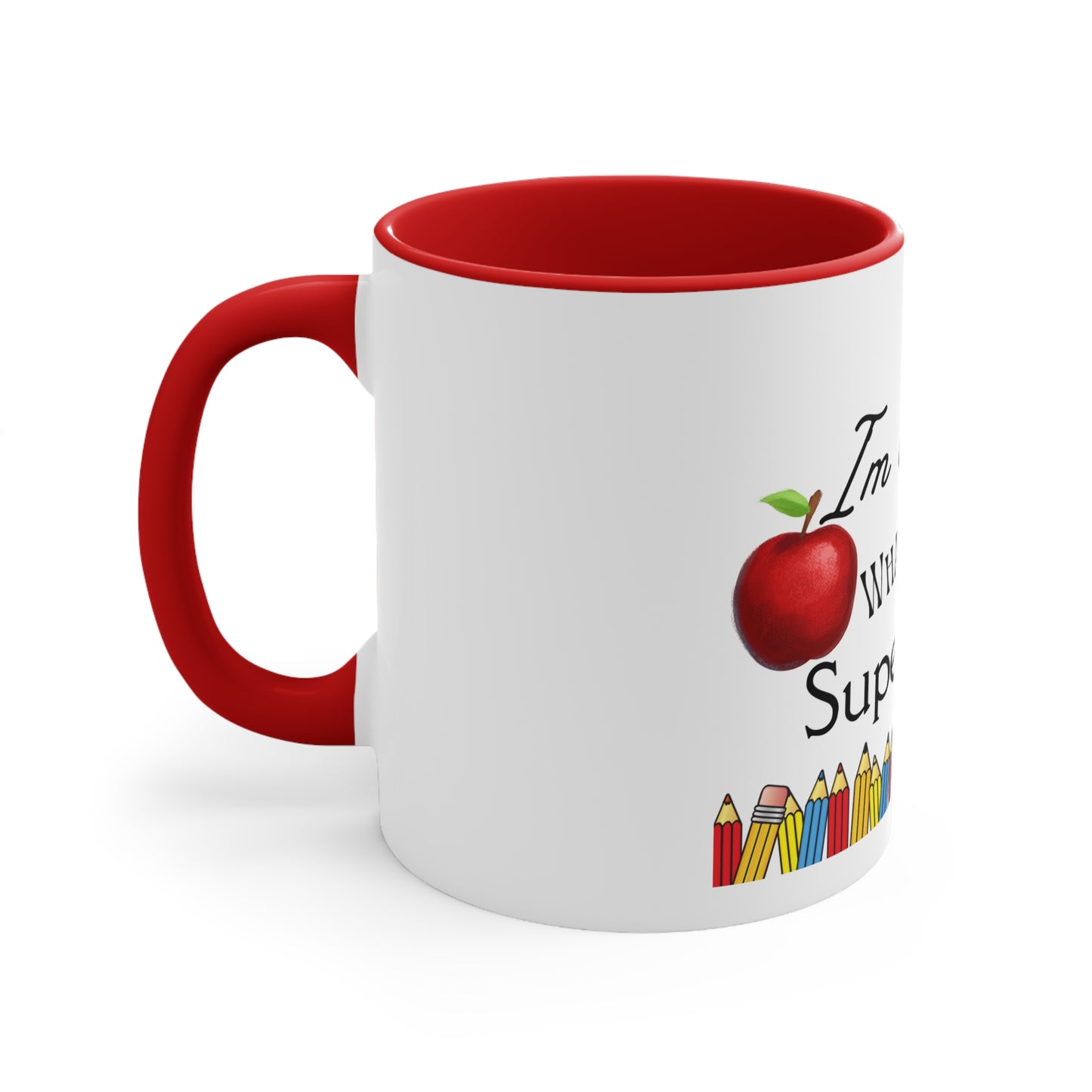 I’m A Teacher Coffee Mug, 11oz